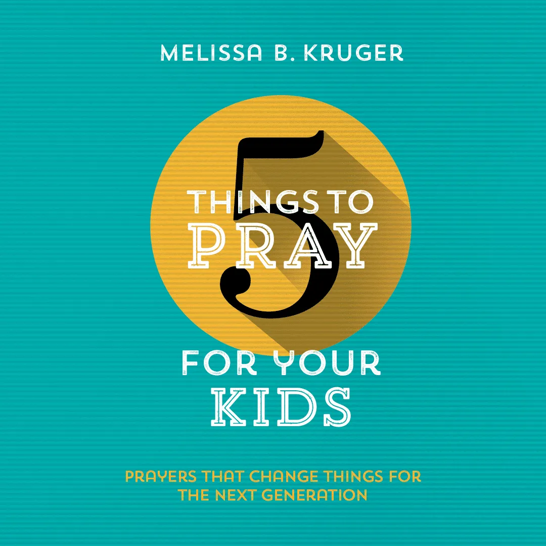 5 Things to Pray for Your Kids
