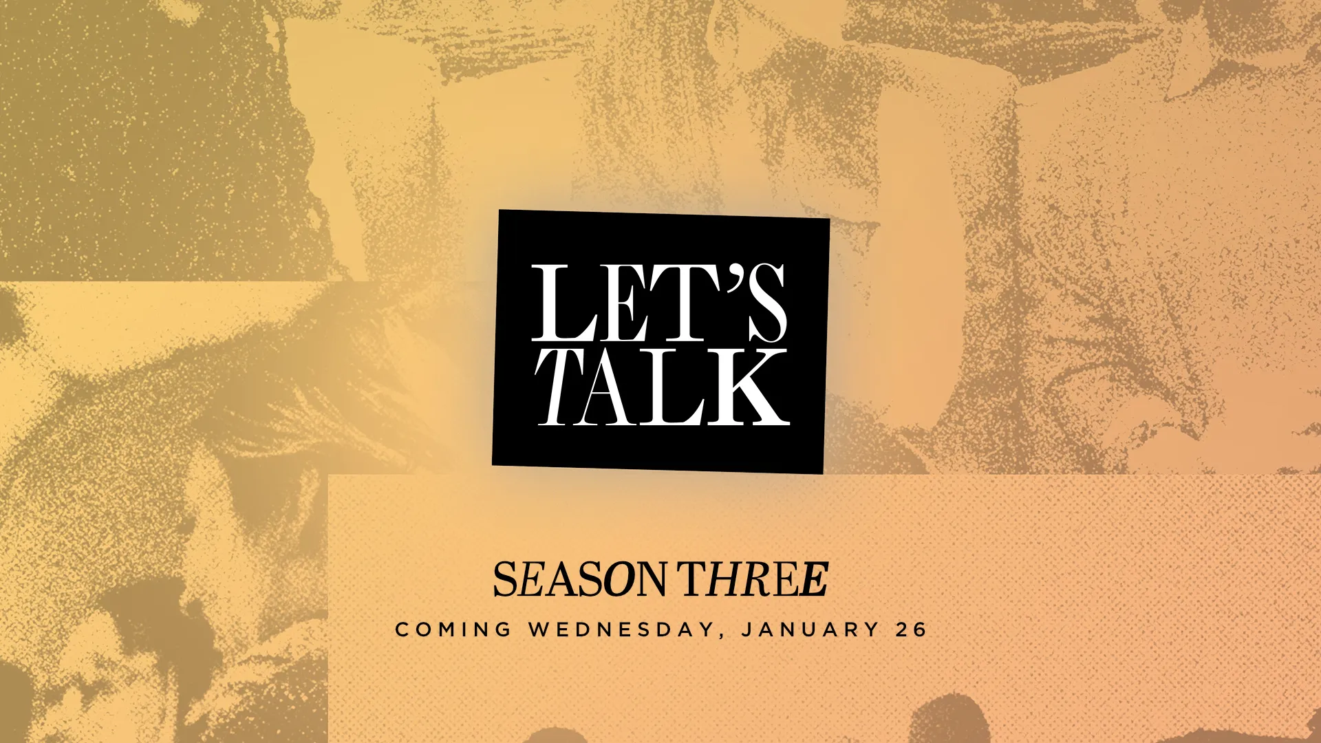 Introducing Season 3 of Let’s Talk