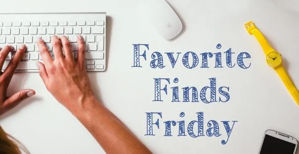 Favorite Finds Friday – 1/7/16