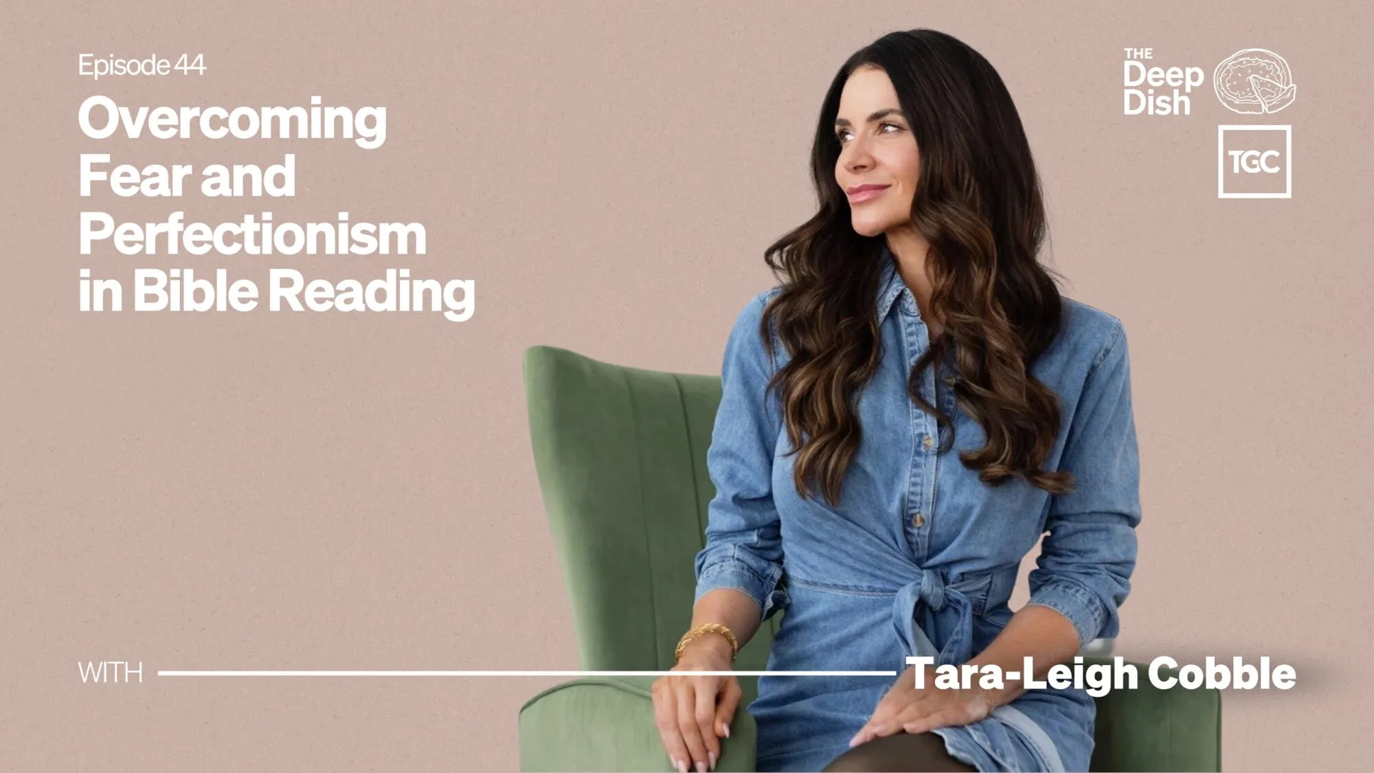 Overcoming Fear and Perfectionism in Bible Reading (with Tara-Leigh Cobble)