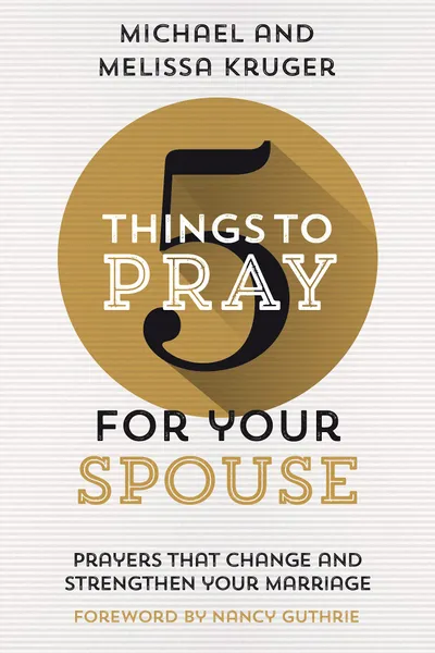 Cover of 5 Things to Pray for Your Spouse by Melissa and Michael Kruger