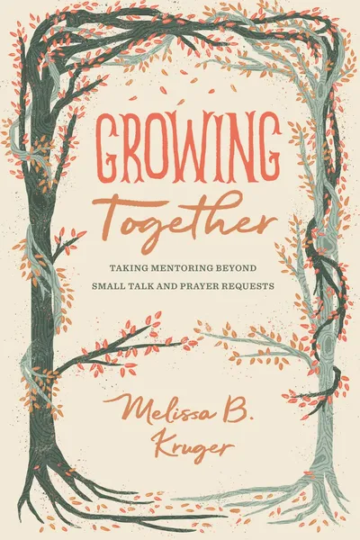 Cover of Growing Together by Melissa Kruger