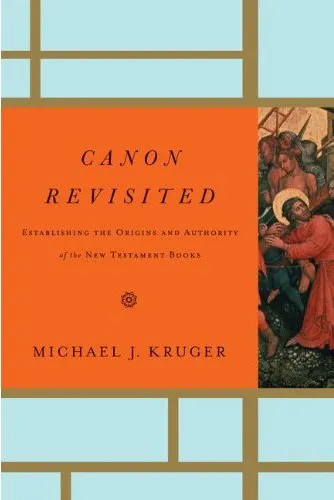Cover of Canon Revisited: Establishing the Origins and Authority of the New Testament Books