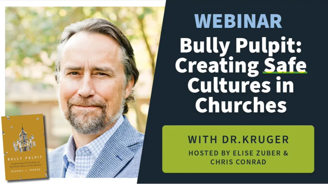 Bully Pulpit Webinar – Creating Safe Cultures in Churches