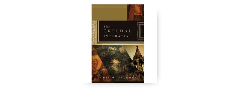 Sola Scriptura and a New Book by Carl Trueman