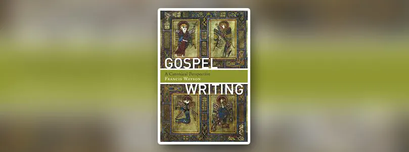 My Review of “Gospel Writing” by Francis Watson