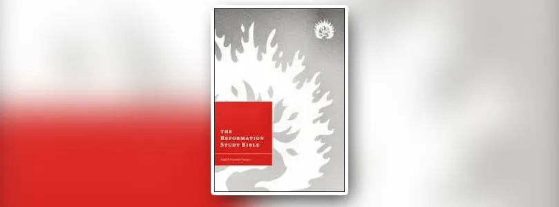 The New Reformation Study Bible is Out–and It Looks Great
