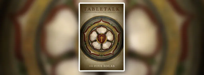 Sola Scriptura in Tabletalk
