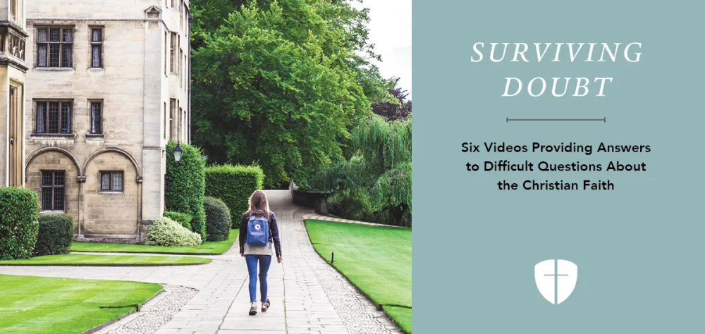 Surviving Doubt: Six Videos Providing Answers to Difficult Questions about the Christian Faith