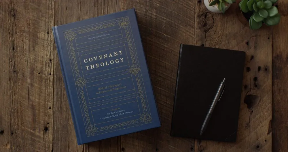 What is Covenant Theology? Here are Two New Resources You Don’t Want to Miss