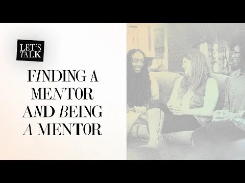 Let‘s Talk: Finding a Mentor and Being a Mentor