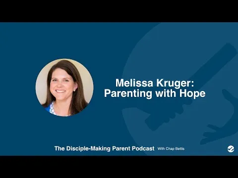 Podcast: Melissa Kruger - Parenting with Hope