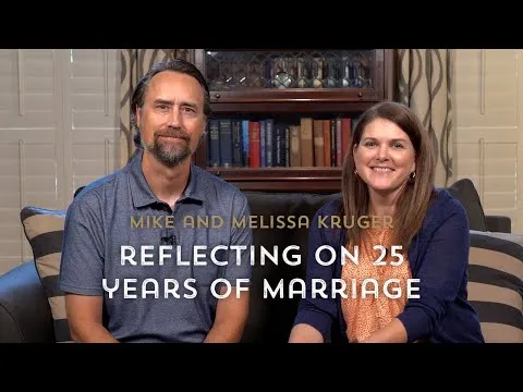 Mike and Melissa Kruger Reflect on 25 Years of Marriage