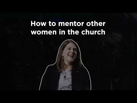 Melissa Kruger on Mentoring Relationships between Women
