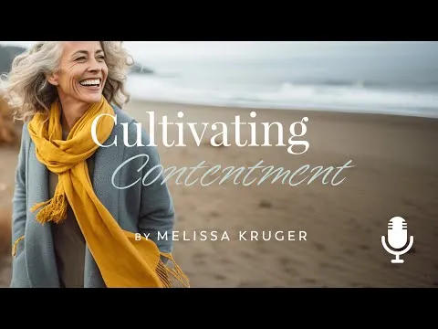Cultivating Contentment, Ep. 1: The Quest for Contentment