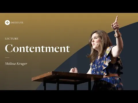Melissa Kruger - Contentment | Institute