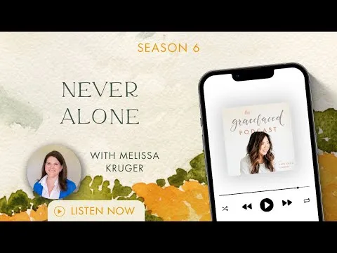 S6 | Never Alone with Melissa Kruger