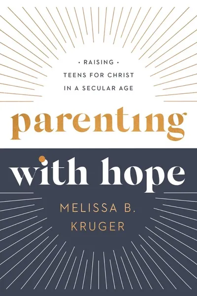 Cover of Parenting with Hope by Melissa B. Kruger